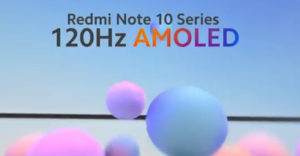 Redmi Note 10 Pro搭载120Hz AMOLED显示屏