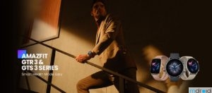 Amazfit GTR 3与GTS 3系列即将登陆大马市场