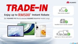 华为开斋节以旧换新：优惠高达RM500