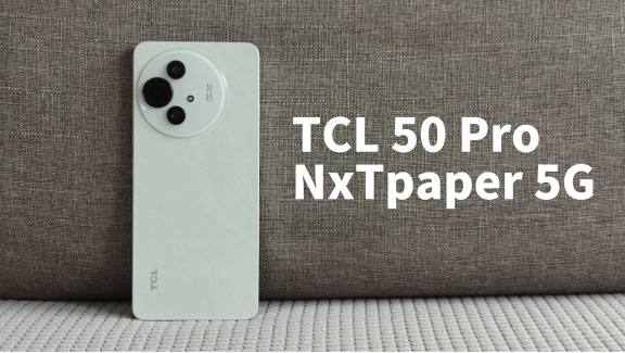 TCL 50 Pro Nxtpaper 5G评测