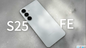 三星 Galaxy S25 FE 体验：更轻更薄 质感升级