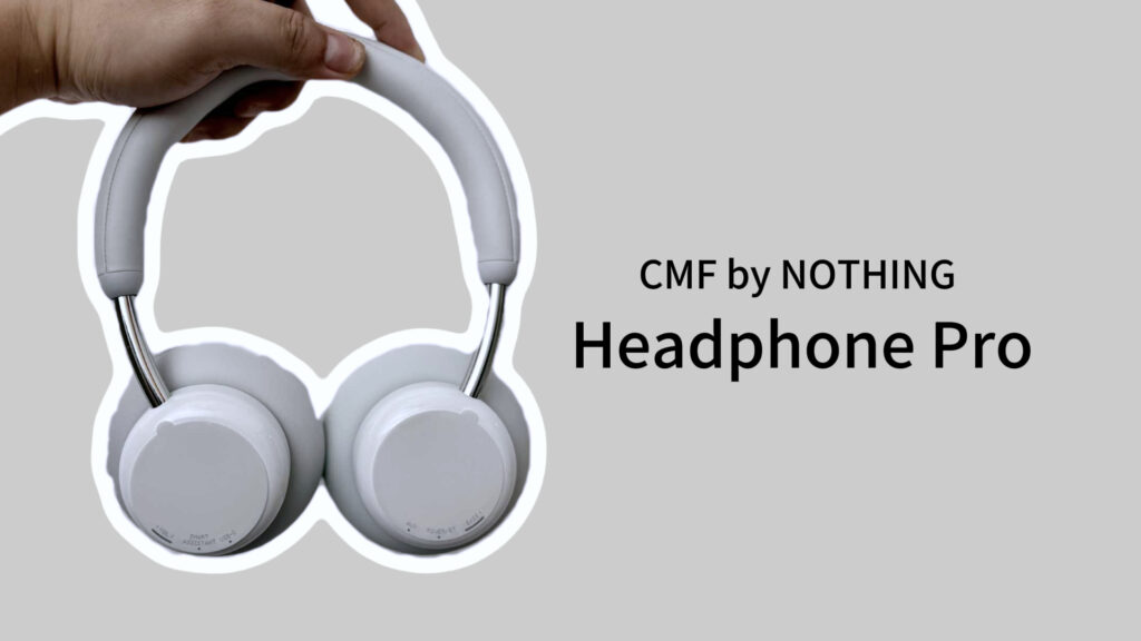 CMF Headphone Pro 体验评测：RM500以下最能打的头戴式耳机？