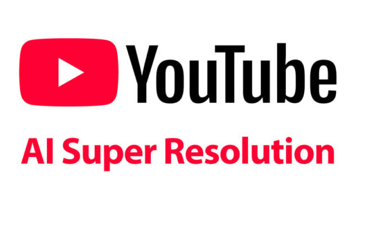 YouTube将使用AI超分技术