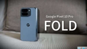 Google Pixel 10 Pro Fold 体验评测：RM7,999 的 AI 折叠旗舰值得买吗？