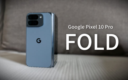 Google Pixel 10 Pro Fold 体验评测：RM7,999 的 AI 折叠旗舰值得买吗？