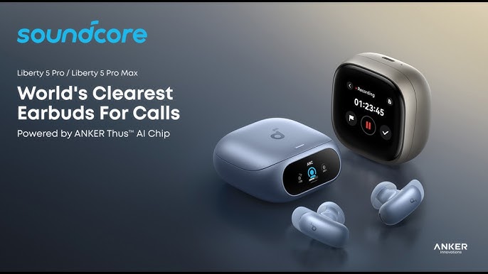 soundcore Liberty 5 Pro 系列发布：AI 芯片加持，主打“全球最清晰通话”体验，售价 RM699 起